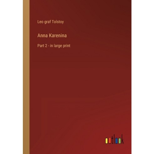(영문도서) Anna Karenina: Part 2 - in large print Paperback, Outlook Verlag, English, 9783368401368