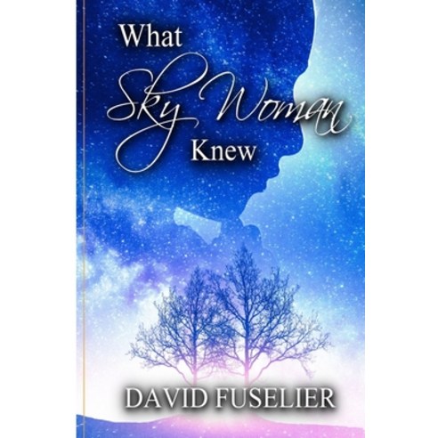 (영문도서) What Sky Woman Knew Paperback, Independently Published, English, 9798755110075