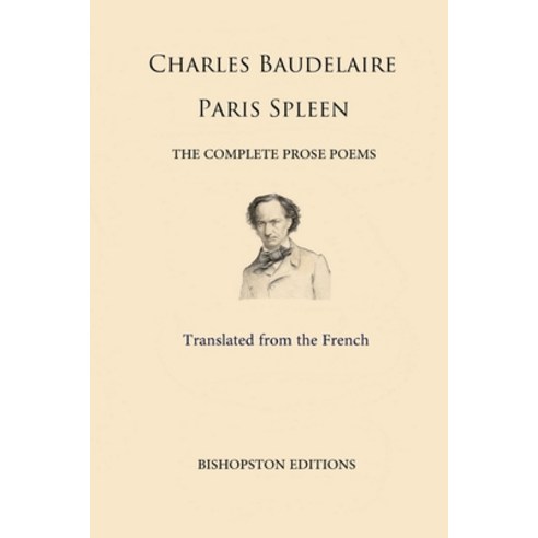 (영문도서) Paris Spleen: The Complete Prose Poems Paperback, Independently Published, English, 9798594824188