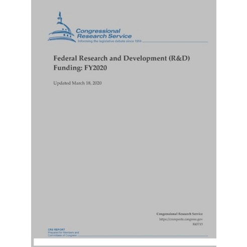 Federal Research and Development (R&D) Funding: FY2020 (Updated March 18 2020) Paperback, Lulu.com