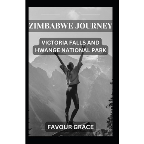 (영문도서) Zimbabwe Journey: Victoria Falls and Hwange National Park Paperback, Independently Published, English, 9798324524326