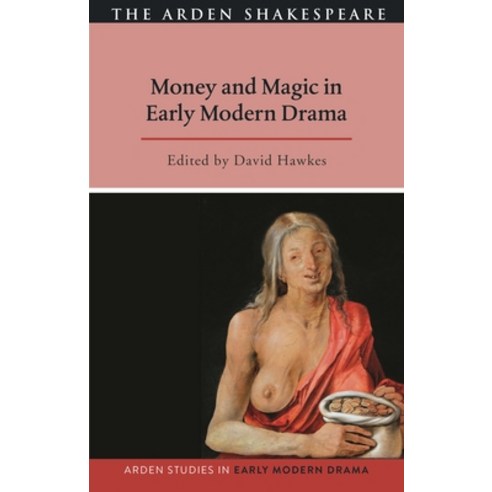 (영문도서) Money and Magic in Early Modern Drama Hardcover, Arden Shakespeare, English, 9781350247048