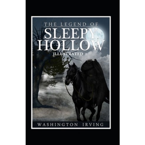 The Legend of Sleepy Hollow Illustrated Paperback, Independently Published, English, 9798743270958