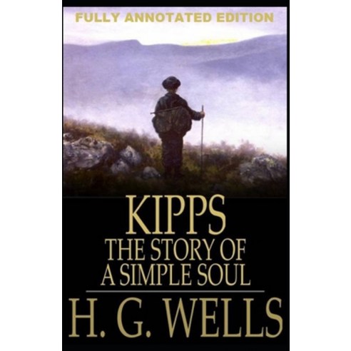 Kipps: Fully (Annotated) Edition Paperback, Independently Published, English, 9798747787889