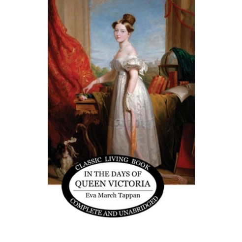 (영문도서) In the Days of Queen Victoria Hardcover, Living Book Press, English, 9781761539978
