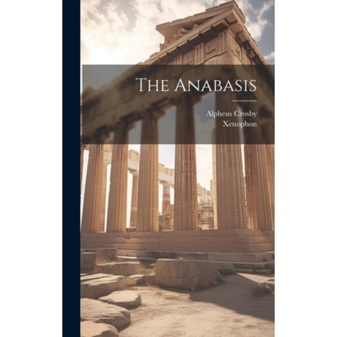 (영문도서) The Anabasis Hardcover, Legare Street Press, English, 9781020106552