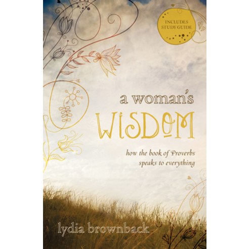 (영문도서) A Woman''s Wisdom: How the Book of Proverbs Speaks to Everything Paperback, Crossway, English, 9781433528279