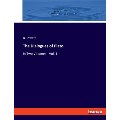 (영문도서) The Dialogues of Plato: in Two Volumes - Vol. 1 Paperback, Hansebooks, English, 9783348066761