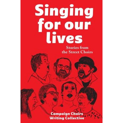 (영문도서) Singing for Our Lives: Stories from the Street Choirs Paperback, Hammeron Press, English, 9781910849101