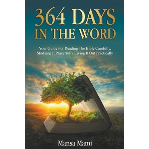 (영문도서) 364 Days in the Word: Your Guide For Reading The Bible Carefully Studying It Prayerfully Liv... Paperback, Sugu Publishing, English, 9798215947234