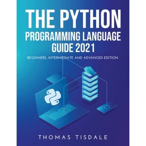 (영문도서) The Python Programming Language Guide 2021: Beginners ...