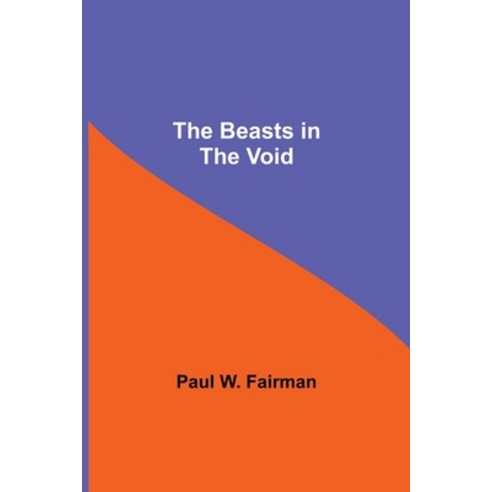 (영문도서) The Beasts in the Void Paperback, Alpha Edition, English, 9789354599507