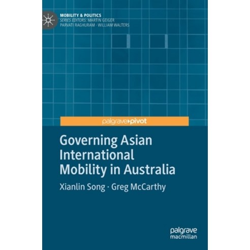 (영문도서) Governing Asian International Mobility in Australia Hardcover, Palgrave Pivot, English, 9783030241698