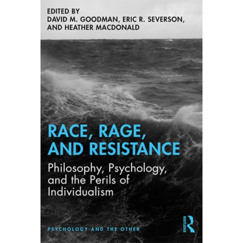 (영문도서) Race Rage and Resistance: Philosophy Psychology and the Perils of Individualism Paperback, Routledge, English, 9780367217822
