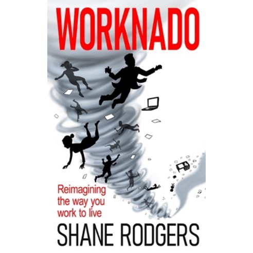 (영문도서) Worknado: Reimagining the way you work to live Paperback, Independently Published, English, 9798355398279