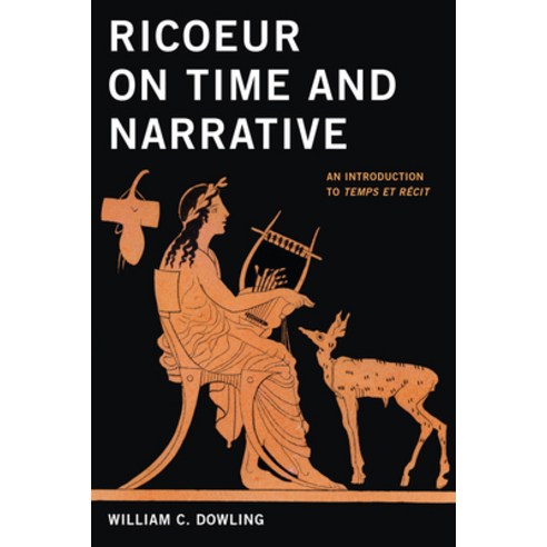 (영문도서) Ricoeur on Time and Narrative: An Introduction to Temps Et Récit Hardcover, University of Notre Dame Press, English, 9780268204518