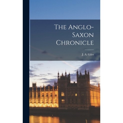 (영문도서) The Anglo-Saxon Chronicle Hardcover, Legare Street Press, English, 9781015959514