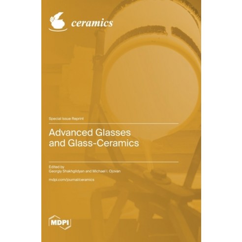 (영문도서) Advanced Glasses and Glass-Ceramics Hardcover, Mdpi AG, English, 9783725805280