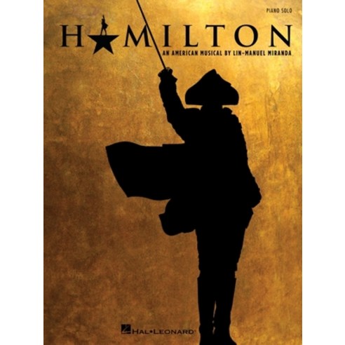 Hamilton: An American Musical Paperback, Hal Leonard Publishing Corporation