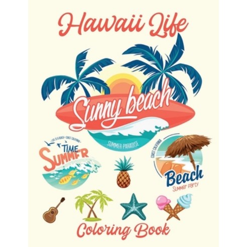 Hawaii Life Coloring Book: Hawaii Life Coloring Book: An Adult Coloring Book Featuring Tropical Hawa... Paperback, Independently Published