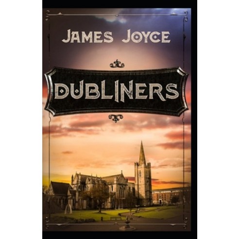 (영문도서) Dubliners: illustrated edition Paperback, Independently Published, English, 9798514314195