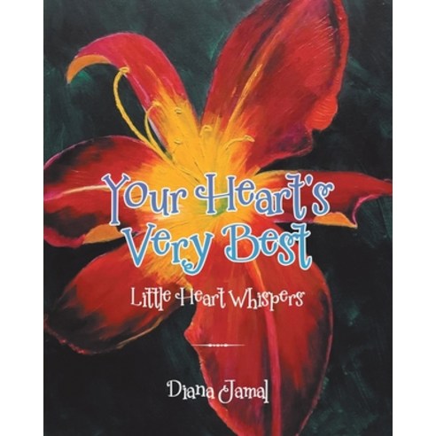 (영문도서) Your Heart''s Very Best: Little Heart Whispers Paperback, Tellwell Talent, English, 9780228883975