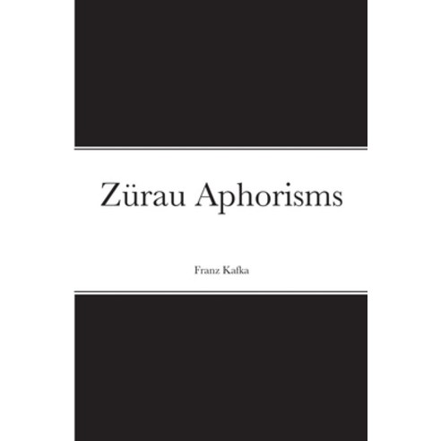 (영문도서) Zürau Aphorisms Paperback, Lulu.com, English, 9781304677037