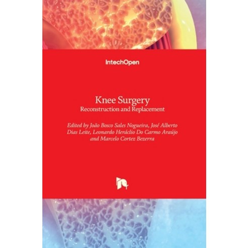(영문도서) Knee Surgery: Reconstruction and Replacement Hardcover, Intechopen, English, 9781838805302