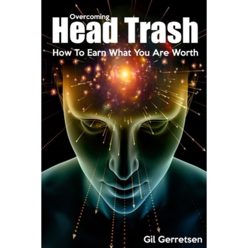 (영문도서) Head Trash: How To Earn What You Are Worth Paperback, Dreamgiver Books, English, 9781947190030