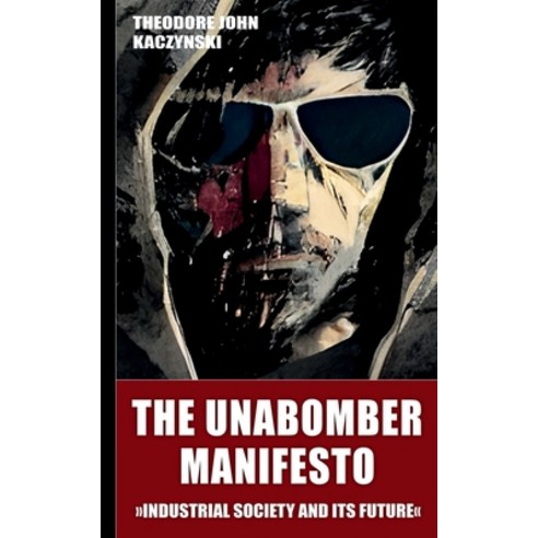 (영문도서) The Unabomber Manifesto (New Edition 2023): Industrial Society and Its Future Paperback, Lulu.com, English, 9781312447097