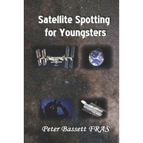 Satellite Spotting for Youngsters Paperback, Independently Published, English, 9781675162521