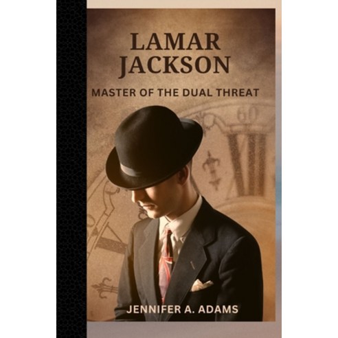 (영문도서) Lamar Jackson: Master of the Dual Threat Paperback, Independently Published, English, 9798861315357