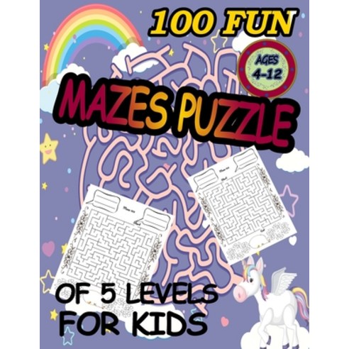 100 Fun Mazes Puzzle of 5 Levels for Kids 4-12: Maze Puzzle Games Activity Book for Kids.5 Levels of... Paperback, Independently Published