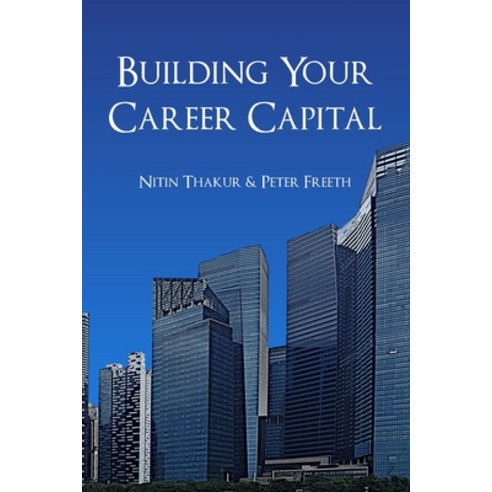 (영문도서) Building Your Career Capital: How to create value and stay ahead in the talent race Paperback, Genius Media, English, 9781908293404