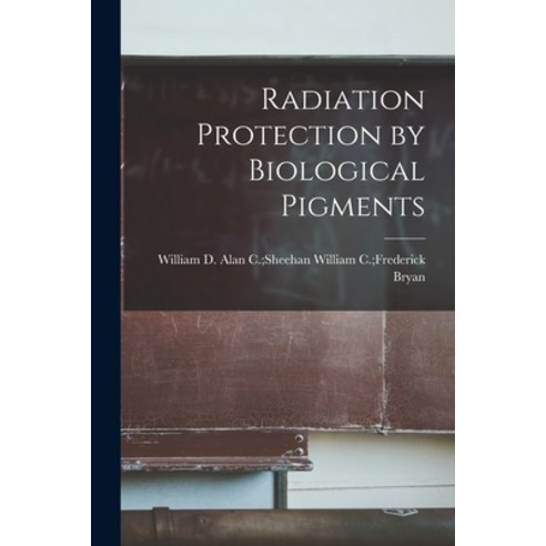 (영문도서) Radiation Protection by Biological Pigments Paperback, Hassell Street Press, English, 9781014875372