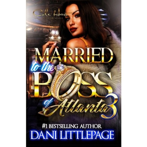 Married To The Boss Of Atlanta 3: An Urban Romance Novel: The Finale Paperback, Independently Published, English, 9798716248069