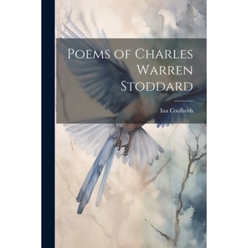 (영문도서) Poems of Charles Warren Stoddard Paperback, Legare Street Press, English, 9781022121911