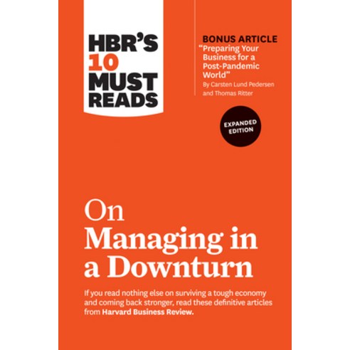 Hbr''s 10 Must Reads on Managing in a Downturn Expanded Edition (with Bonus Article Preparing Your B... Paperback, Harvard Business Review Press