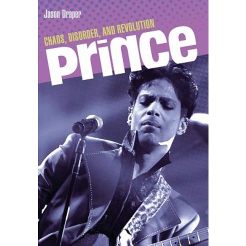 Prince: Chaos Disorder and Revolution Paperback, Backbeat Books