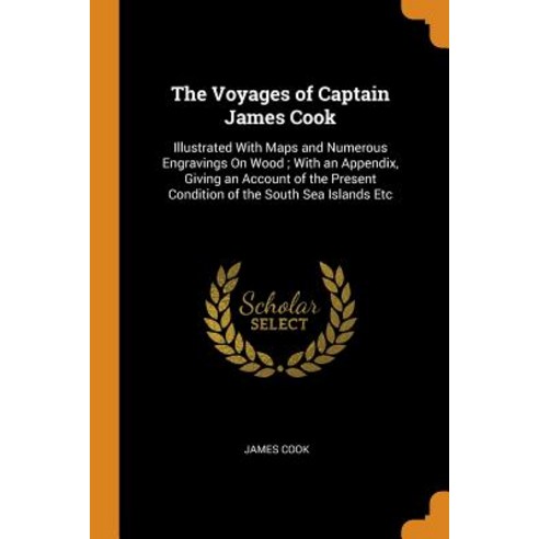 (영문도서) The Voyages of Captain James Cook: Illustrated With Maps and Numerous Engravings On Wood; Wit... Paperback, Franklin Classics, English, 9780341964674