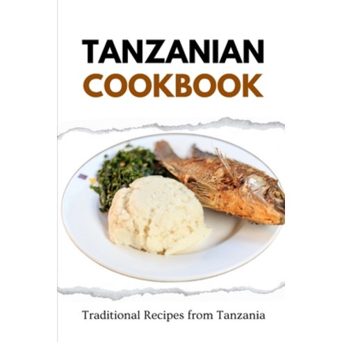 (영문도서) Tanzanian Cookbook: Traditional Recipes from Tanzania Paperback, Independently Published, English, 9798872600046