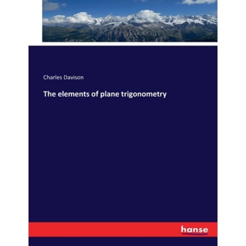 (영문도서) The elements of plane trigonometry Paperback, Hansebooks, English, 9783337276355