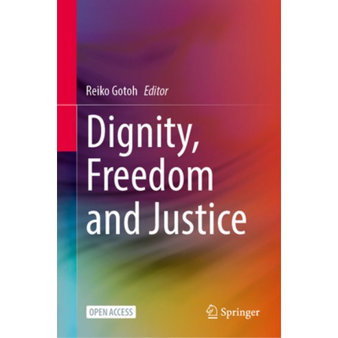 (영문도서) Dignity Freedom and Justice Hardcover, Springer, English, 9789819705184