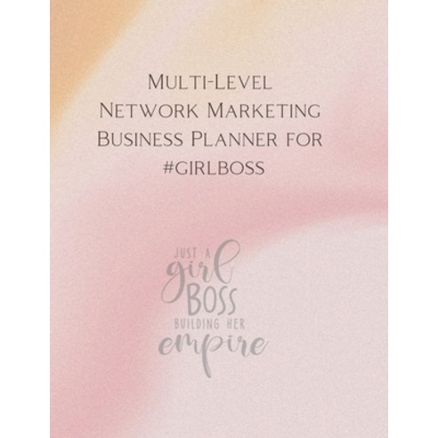 Multi Level Network Marketing Business Planner: Girlboss #teamwork Business Planner & Organizer for ... Paperback, Independently Published, English, 9798732293128