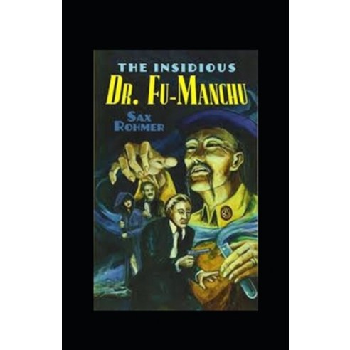 The Insidious Dr. Fu-Manchu Annotated Paperback, Independently Published, English, 9798712547784