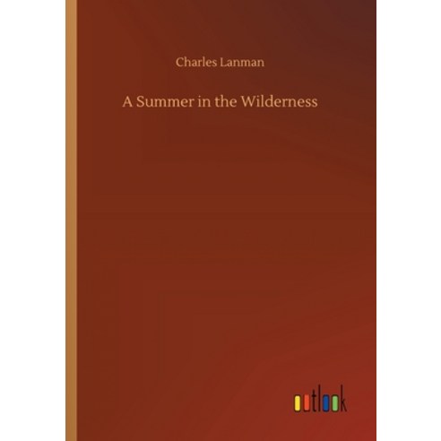 A Summer in the Wilderness Paperback, Outlook Verlag