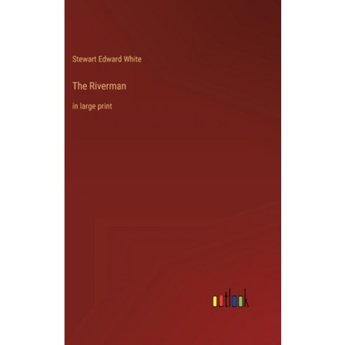 (영문도서) The Riverman: in large print Hardcover, Outlook Verlag, English, 9783368307899