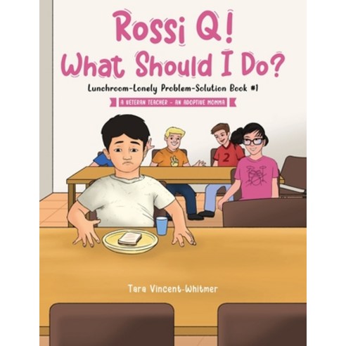 (영문도서) Rossi Q! What Should I Do: Lunchroom-Lonely Problem-Solution Book #1 Paperback, Readersmagnet LLC, English, 9798890911636