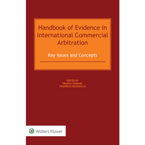(영문도서) Handbook of Evidence in International Commercial Arbitration: Key Issues and Concepts Hardcover, Kluwer Law International, English, 9789403543239