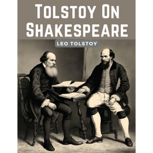 (영문도서) Tolstoy On Shakespeare: A Critical Essay On Shakespeare Paperback, Magic Publisher, English, 9781835915042